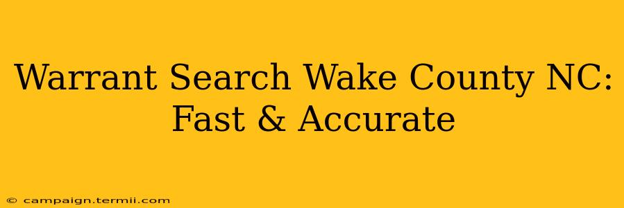 Warrant Search Wake County NC: Fast & Accurate