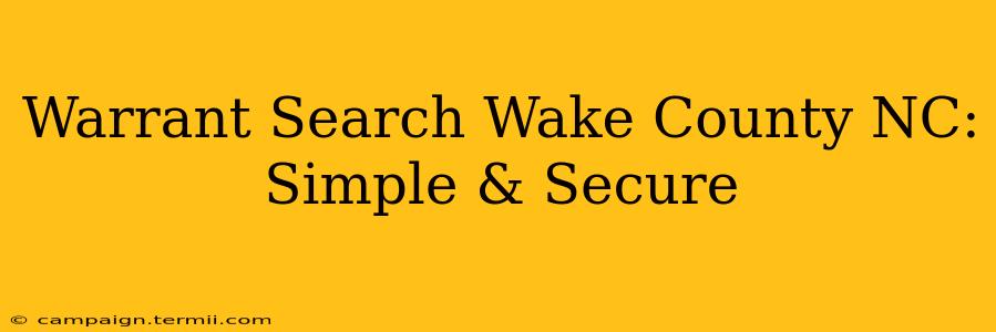 Warrant Search Wake County NC: Simple & Secure