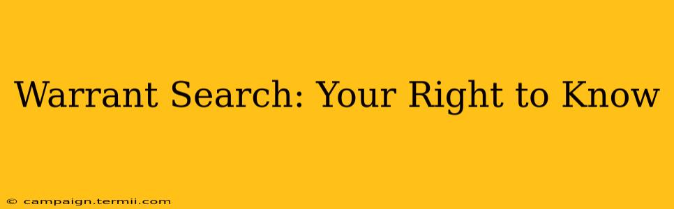 Warrant Search: Your Right to Know