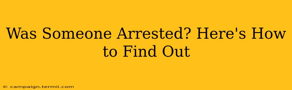 Was Someone Arrested? Here's How to Find Out