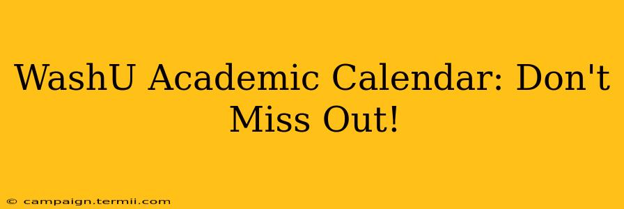 WashU Academic Calendar: Don't Miss Out!