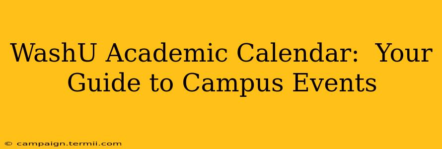 WashU Academic Calendar:  Your Guide to Campus Events