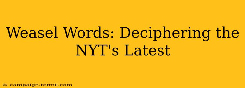 Weasel Words: Deciphering the NYT's Latest