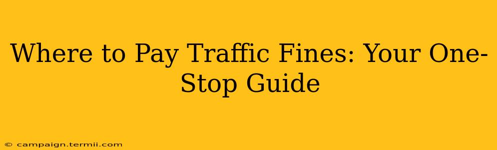 Where to Pay Traffic Fines: Your One-Stop Guide