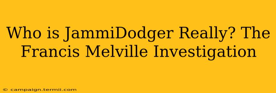 Who is JammiDodger Really? The Francis Melville Investigation