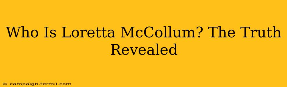 Who Is Loretta McCollum? The Truth Revealed