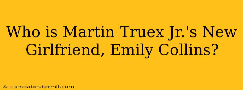 Who is Martin Truex Jr.'s New Girlfriend, Emily Collins?