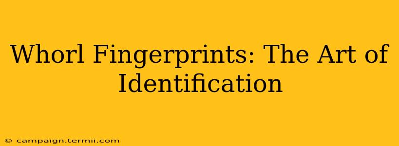 Whorl Fingerprints: The Art of Identification