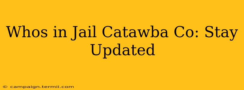 Whos in Jail Catawba Co: Stay Updated