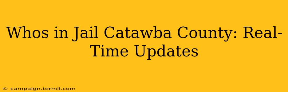 Whos in Jail Catawba County: Real-Time Updates