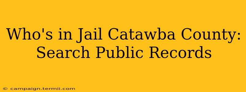 Who's in Jail Catawba County: Search Public Records