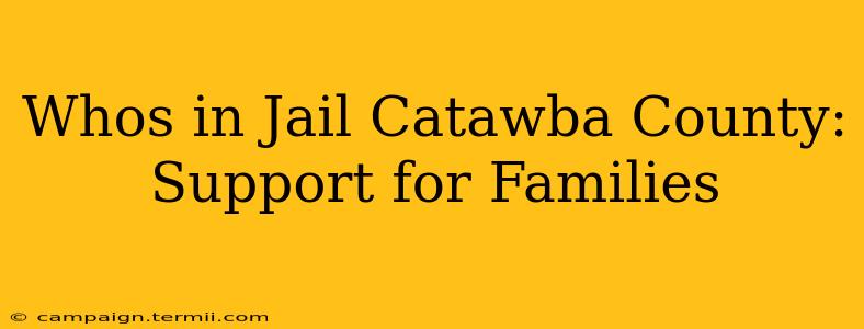 Whos in Jail Catawba County: Support for Families