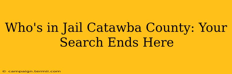 Who's in Jail Catawba County: Your Search Ends Here