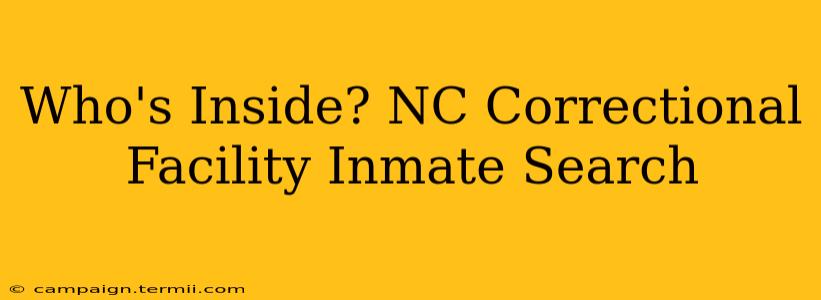 Who's Inside? NC Correctional Facility Inmate Search