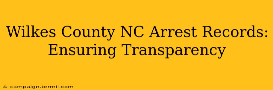 Wilkes County NC Arrest Records: Ensuring Transparency