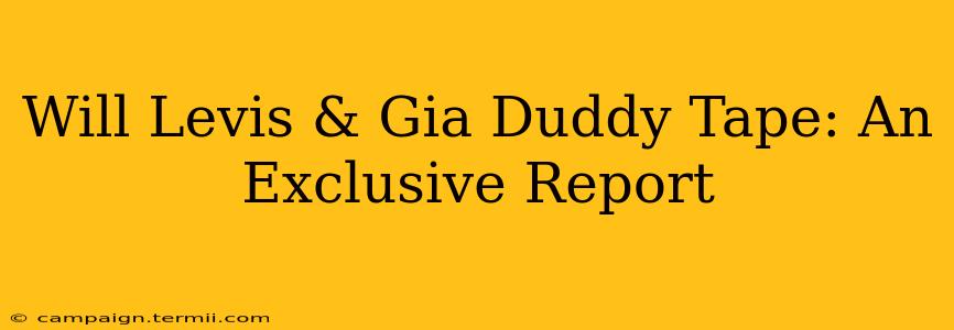 Will Levis & Gia Duddy Tape: An Exclusive Report