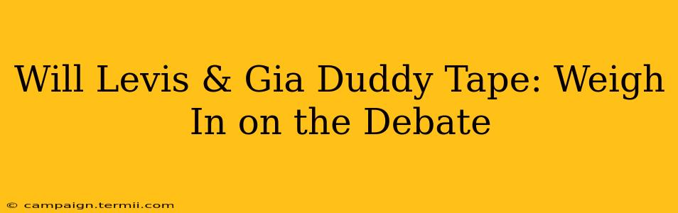 Will Levis & Gia Duddy Tape: Weigh In on the Debate