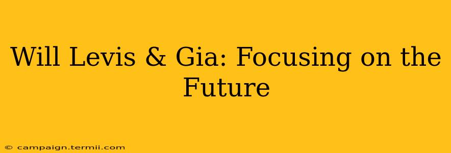 Will Levis & Gia: Focusing on the Future