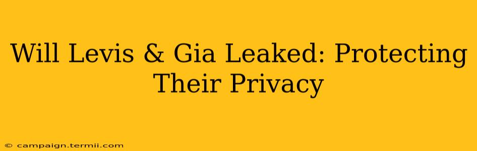 Will Levis & Gia Leaked: Protecting Their Privacy