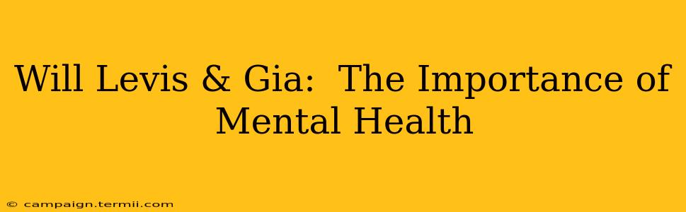 Will Levis & Gia:  The Importance of Mental Health