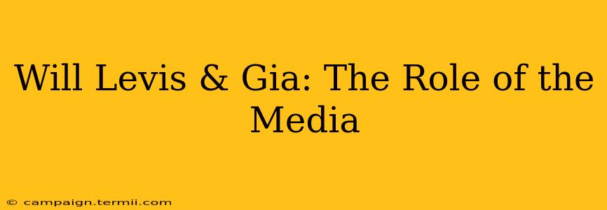 Will Levis & Gia: The Role of the Media