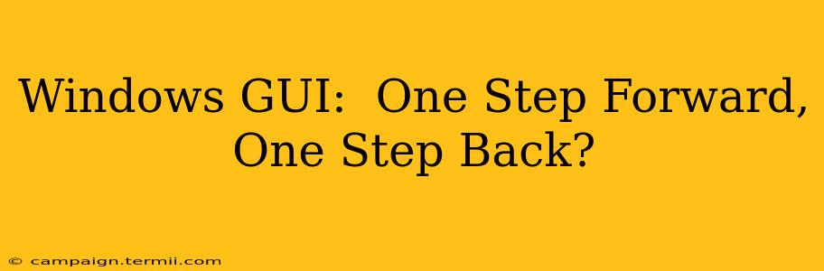 Windows GUI:  One Step Forward, One Step Back?