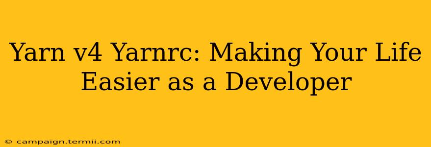 Yarn v4 Yarnrc: Making Your Life Easier as a Developer