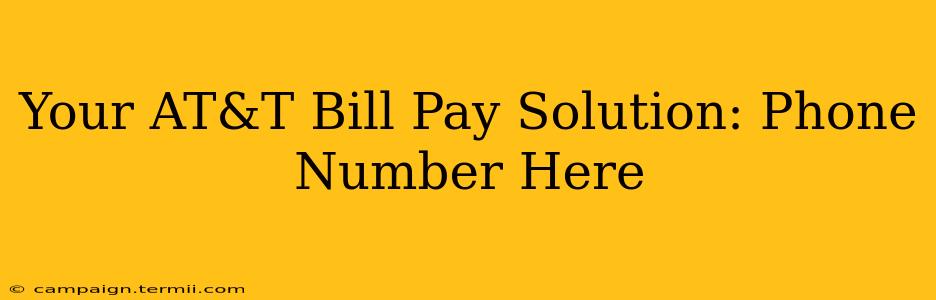 Your AT&T Bill Pay Solution: Phone Number Here