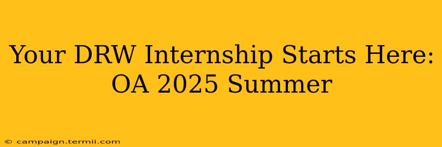 Your DRW Internship Starts Here: OA 2025 Summer