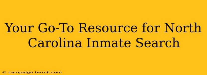 Your Go-To Resource for North Carolina Inmate Search