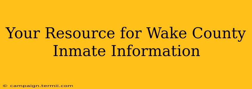 Your Resource for Wake County Inmate Information