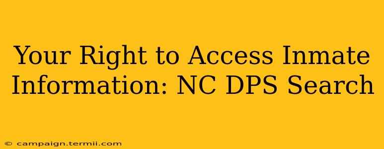 Your Right to Access Inmate Information: NC DPS Search